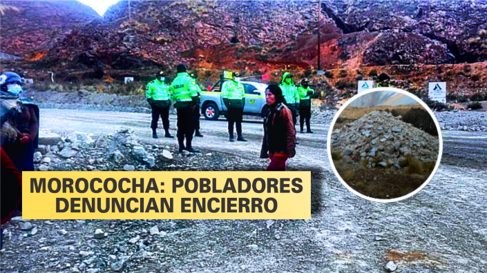MOROCOCHA: POBLADORES DENUNCIAN ENCIERRO
