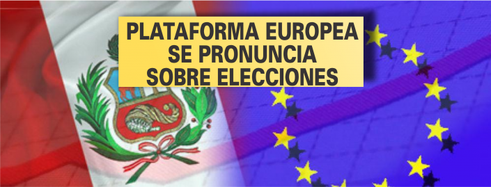 plataforma europa perú se pronuncia sobre elecciones en perú Plataforma Europea perú se pronuncia sobre elecciones en Perú y exhorta a garantizar la neutralidad