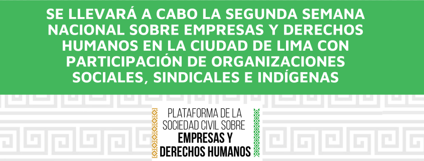 Por arrancar II Semana Nacional sobre Empresas y Derechos Humanos en Lima